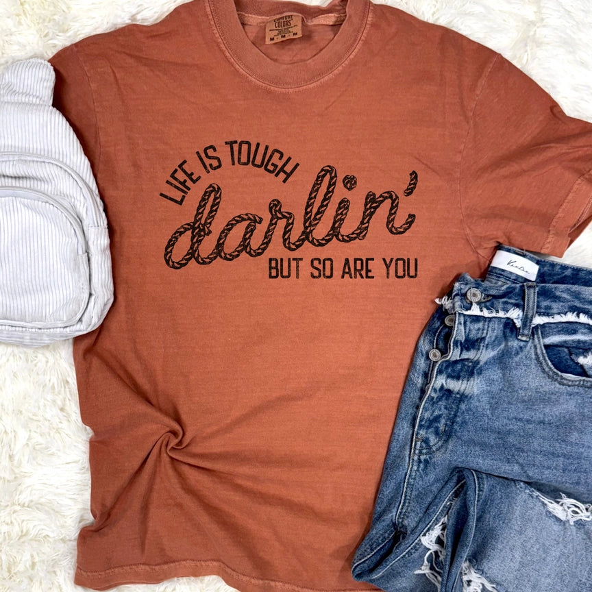 Pre-Order Life is Tough Darlin' Graphic Tee