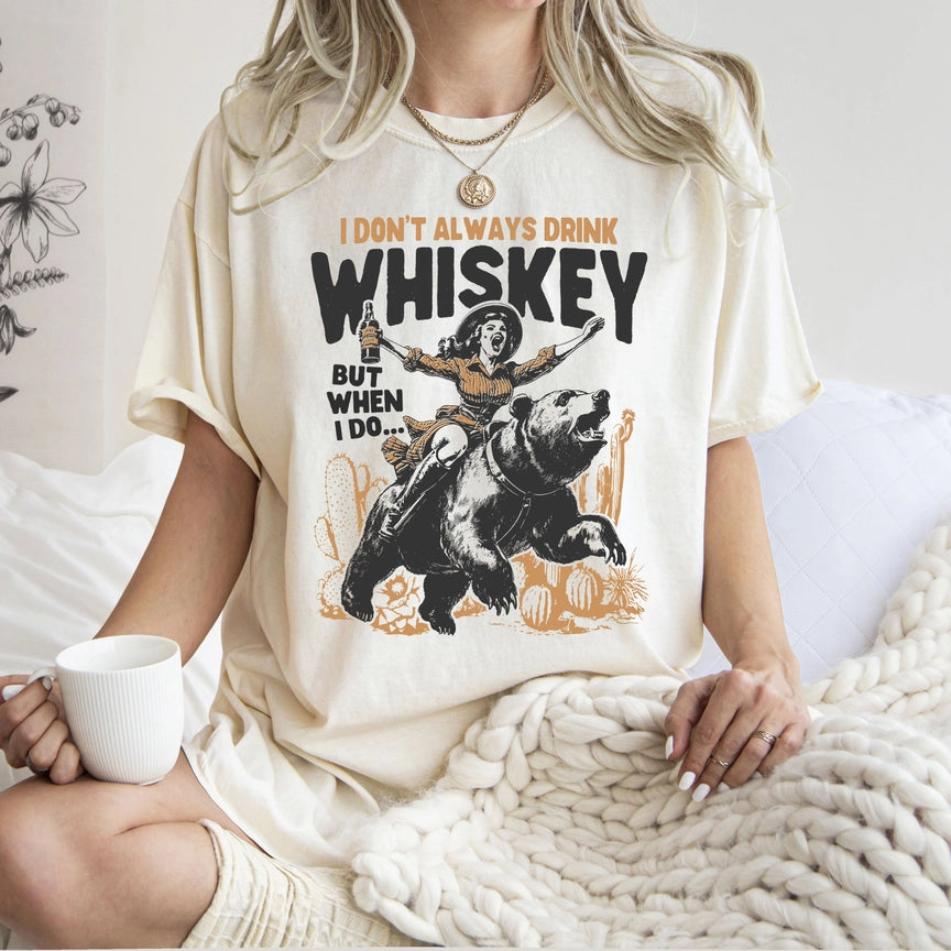 Pre-Order I Don't Always Drink Whiskey Graphic Tee