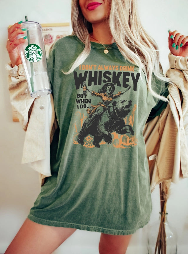 Pre-Order I Don't Always Drink Whiskey Graphic Tee