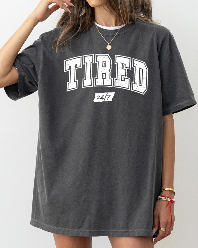 Pre-Order Tired 24/7 Graphic Tee