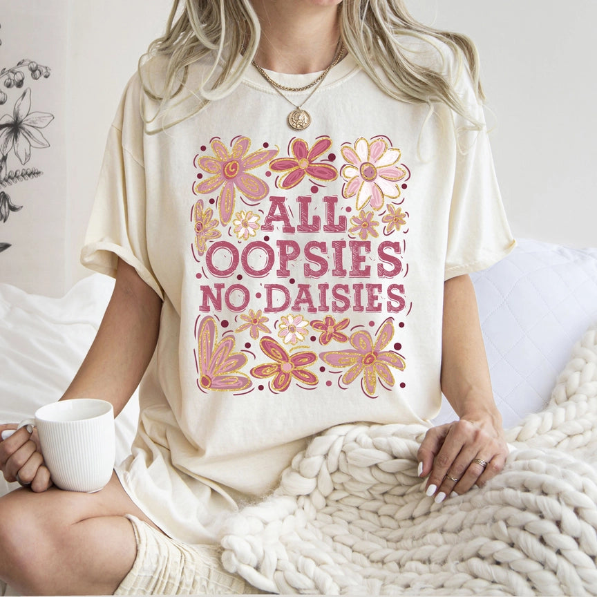 Pre-Order All Oopsies No Daisies Graphic Tee