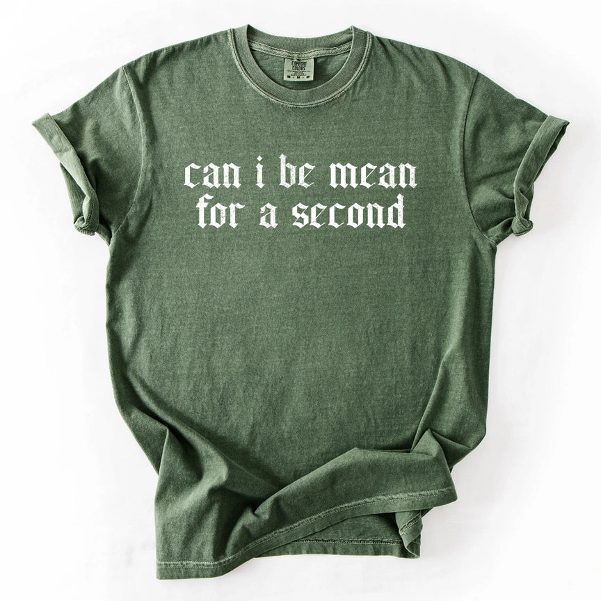 Pre-Order Can I Be Mean For A Second Graphic Tee