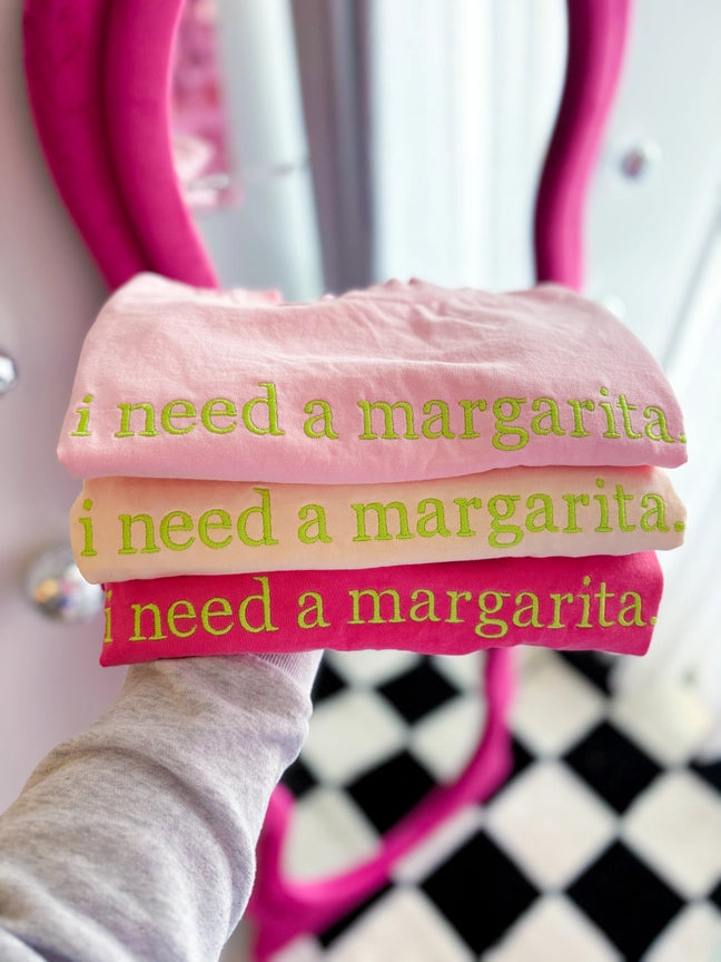 Pre-Order Embroidered I Need A Margarita Tee
