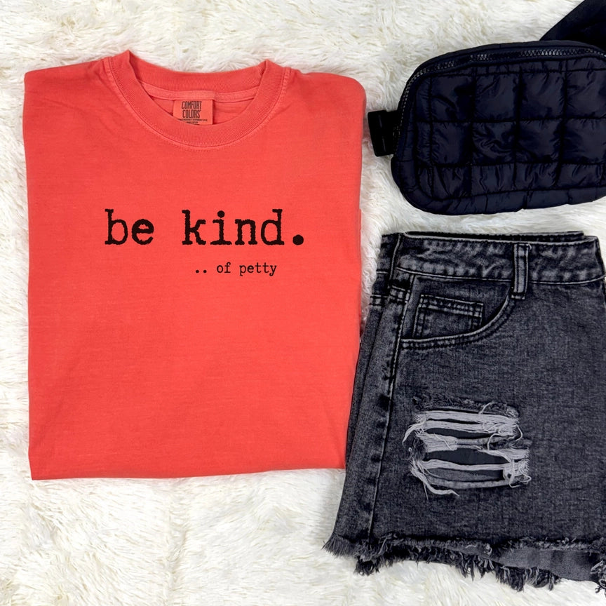 Pre-Order Be Kind of Petty Graphic Tee