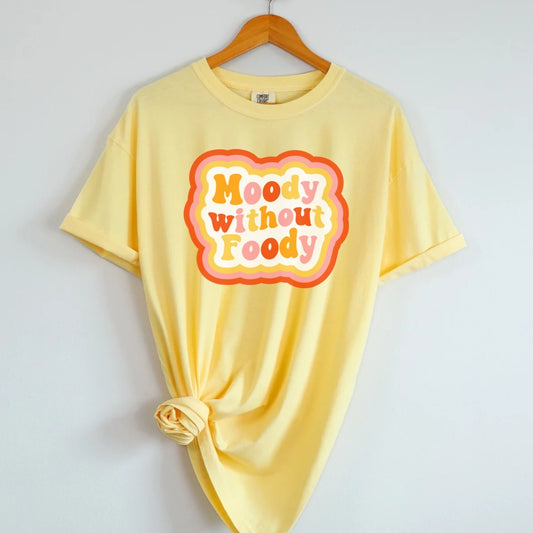 Pre-Order Moody Without Foody Graphic Tee