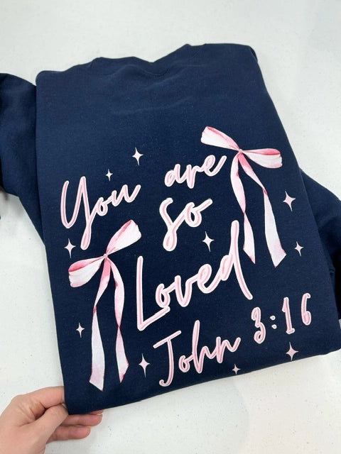 Pre-Order You Are So Loved Crew Neck